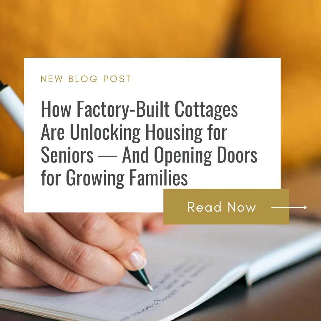 How Factory-Built Cottages Are Unlocking Housing for Seniors and Opening Doors for Growing Families